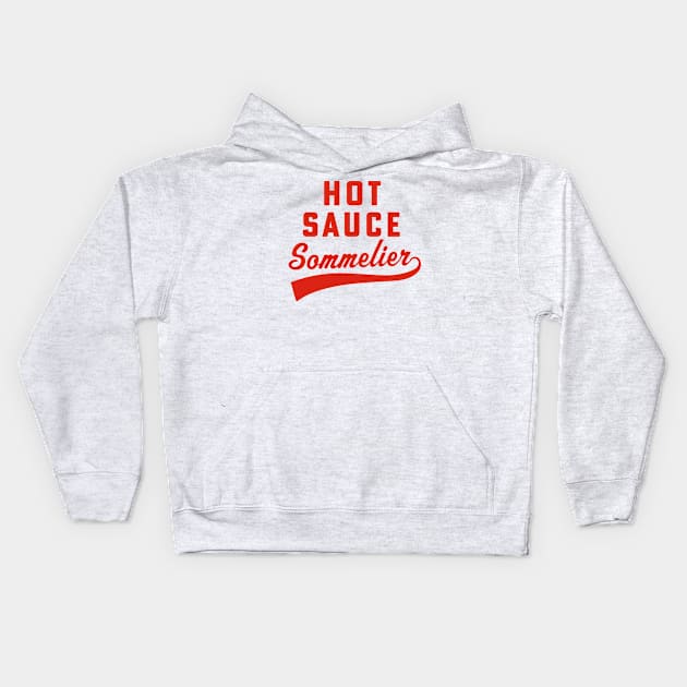 Hot Sauce Lover Hot Sauce Sommelier Hot Sauce Collector Kids Hoodie by PodDesignShop